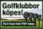 Golfklubbor FW3/FW4/FW5/FW7 sökes