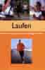 Laufen. Schlank und gesund mit dem richtigen Training