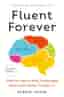 Fluent Forever (revised Edition): How To Learn Any Language Fast And