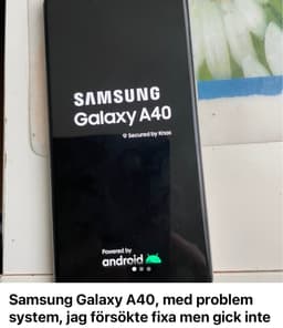 Samsung Galaxy A40, med problem system, jag försökte fixa men gick inte