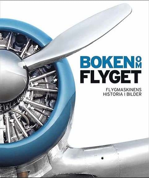 Boken Om Flyget: Flygmaskinens Historia I Bilder (Helt ny)