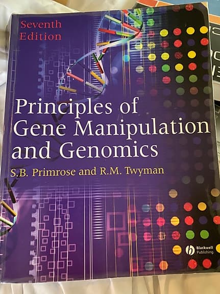 Principles of Gene Manipulation and Genomics, S.B. Primrose och R.M. Twyman,