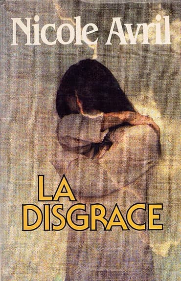 Nicole Avril - La disgrâce