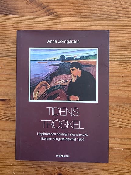 Tidens tröskel - uppbrott och nostalgi i skandinavisk litteratur kring 1900