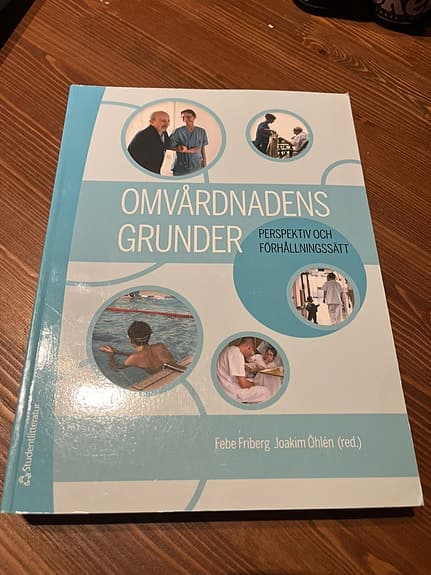 Omvårdnadens grunder – perspektiv och förhållningssätt vård/sjuksköterska/ssk