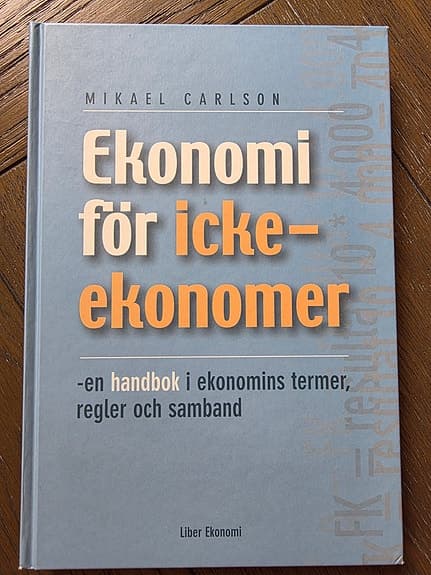 Ekonomi för icke ekonomer - Mikael Carlson