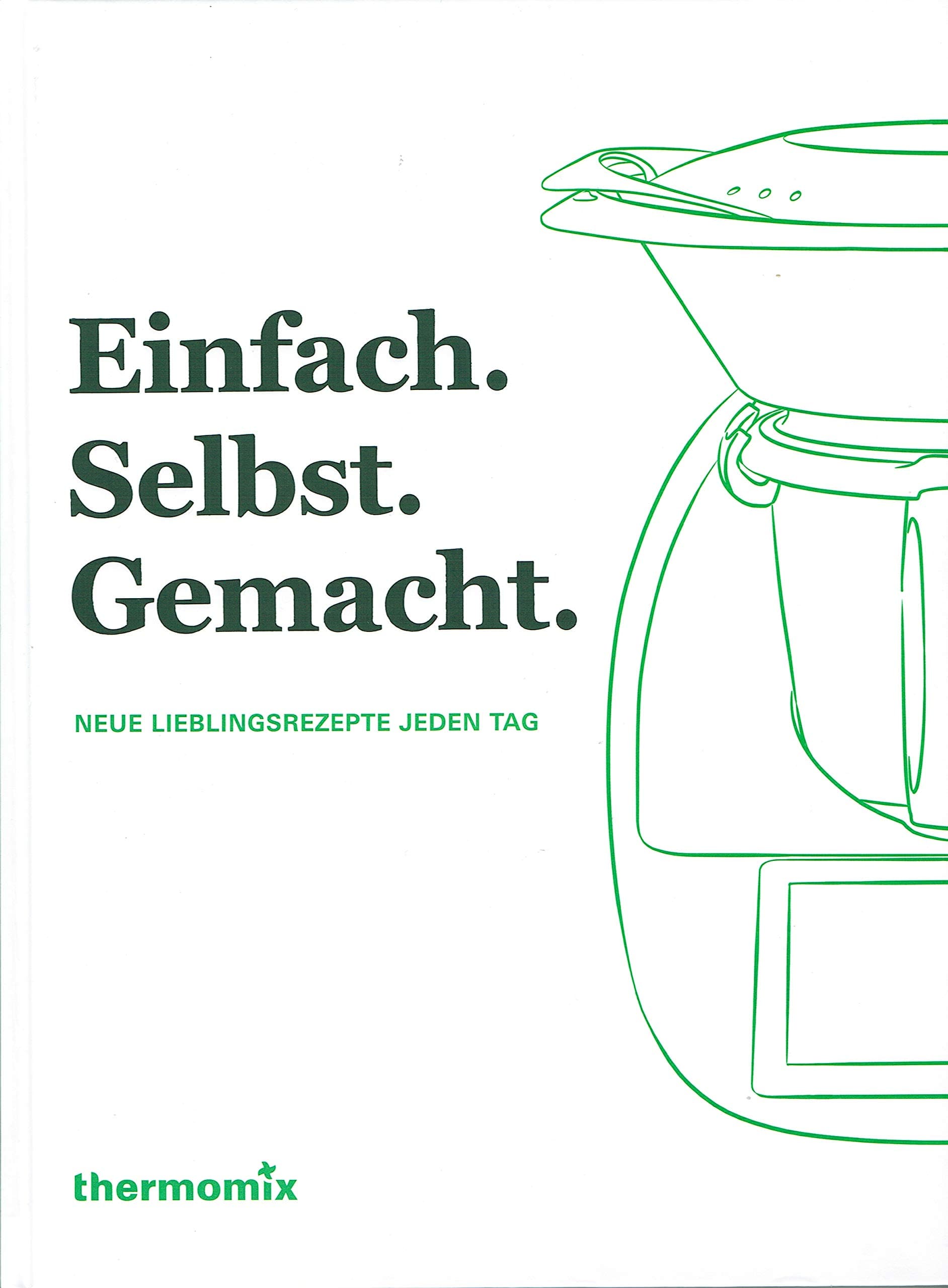 Einfach. Selbst. Gemacht. - Thermomix
