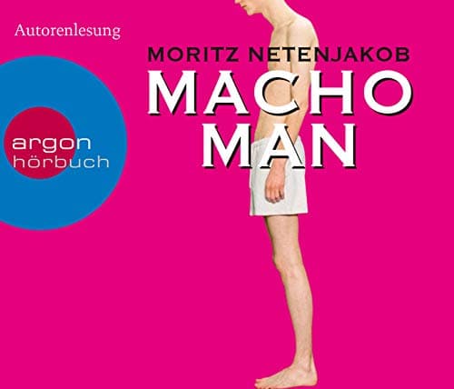 Macho Man (Hörbestseller) [Audio CD] [2011] Netenjakob Moritz