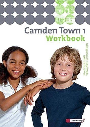 Camden Town - Unterrichtswerk für Realschulen und verwandte Schulforme n. Unterrichtswerk für Realschulen und verwandte Schulformen: Camden Town - ... und verwandten Schulformen: Workbook 1
