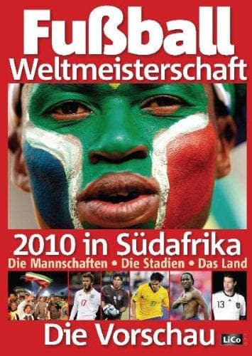Fußball Weltmeisterschaft 2010 in Südafrika - Die Vorschau