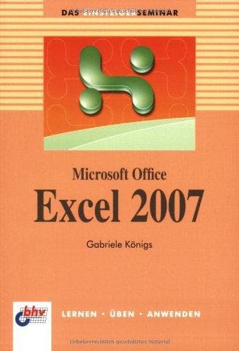 Microsoft Office Excel 2007 (bhv Einsteigerseminar)