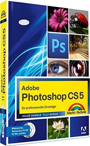 Adobe Photoshop CS5 - für professionelle Einsteiger (Digital fotografieren)