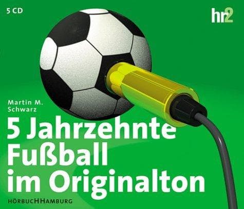 5 Jahrzehnte Fußball im Originalton. Sonderausgabe zur Weltmeisterschaft. 5 CDs [Audio CD] [2000] Schwarz Martin M.