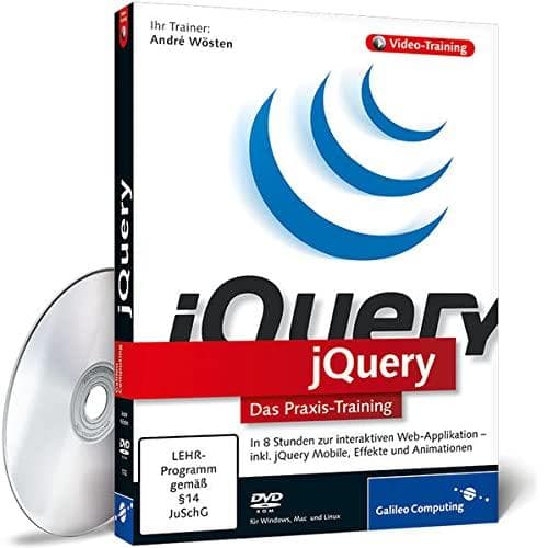 jQuery - In 9 Stunden zur interaktiven Web-Applikation -- inkl.Ajax DOM CSS 3 XML HTML 5 Effekte und Animationen (PC+MAC+Linux)