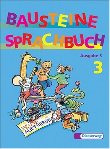 Bausteine Deutsch. Neuausgabe: Bausteine Sprachbuch Ausgabe S neue Rechtschreibung 3. Schuljahr Unverbundene Schrift