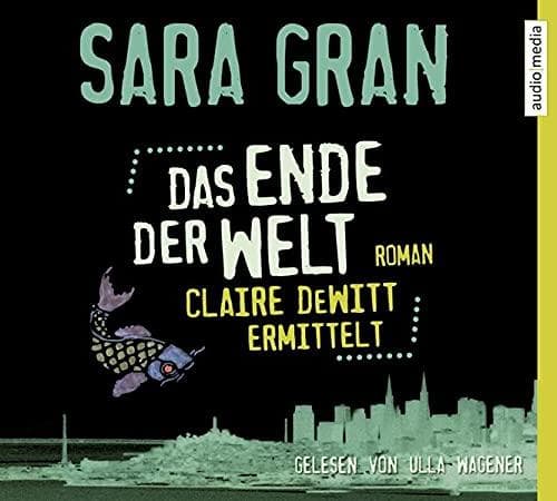 Das Ende der Welt 6 CDs [Audio CD] [2013] Sara Gran Ulla Wagener Eva Bonné