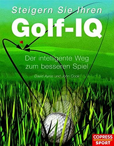 Steigern Sie Ihren Golf IQ. Der intelligente Weg zu besserem Spiel
