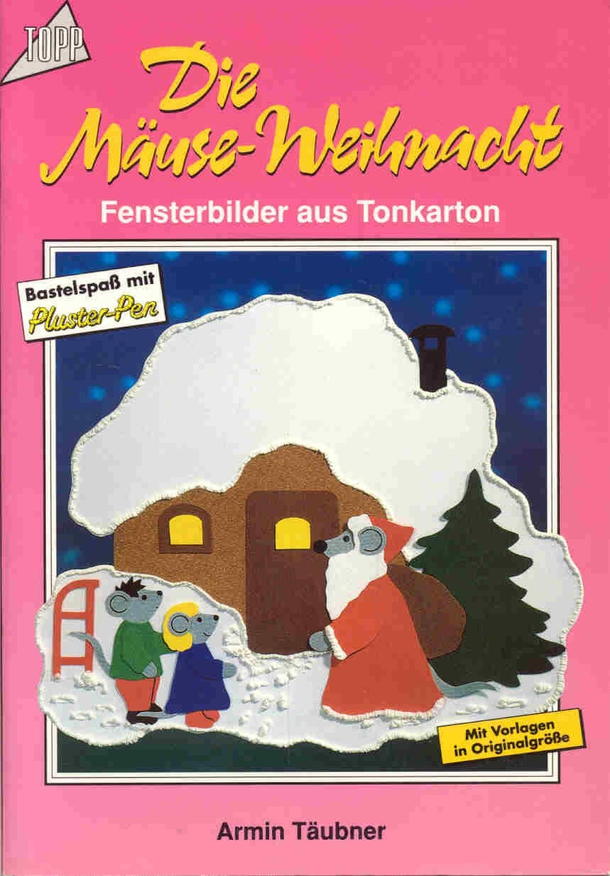 Die Mäuse- Weihnacht. Fensterbilder aus Tonkarton. Bastelspaß mit Pluster- Pen.