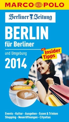 MARCO POLO Cityguide Berlin für Berliner 14: Mit Insider-Tipps und Cityatlas.