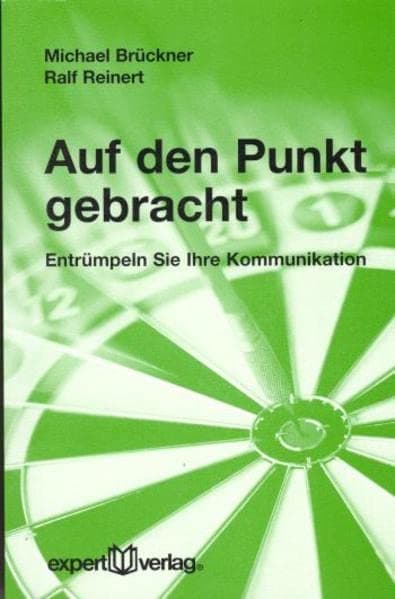 Auf den Punkt gebracht: Entrümpeln Sie Ihre Kommunikation