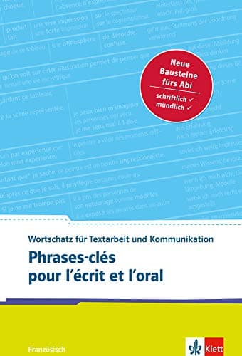 Phrases-clés pour l'écrit et l'oral A1-B2: Französischer Wortschatz für Textarbeit und Kommunikation [Broschiert] [2014] Valérie Deinert Christoph Wurm