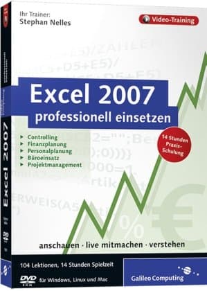Excel 2007 professionell einsetzen. Das Video-Training für Controlling Finanzplanung Personalplanung Büroeinsatz und Projektmanagement