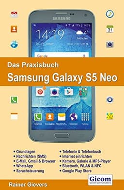 Das Praxisbuch Samsung Galaxy S5 Neo - Handbuch für Einsteiger