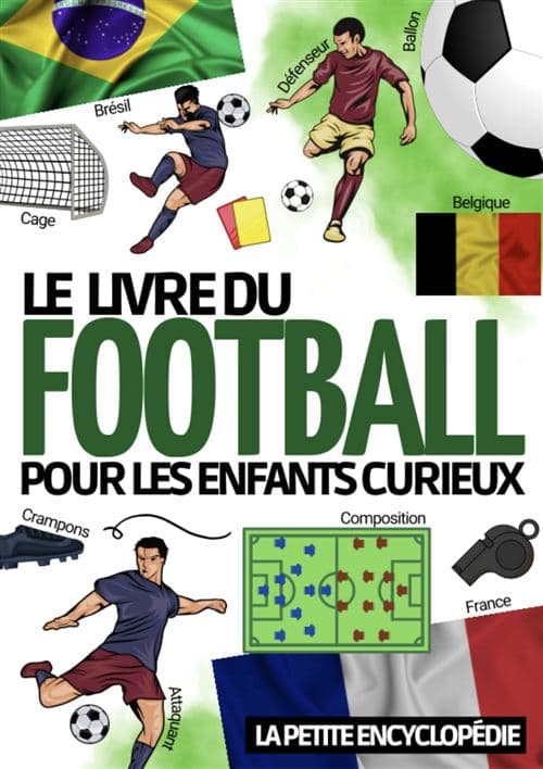 Encyclopédie du football - pour les enfants de 7 à 14 ans