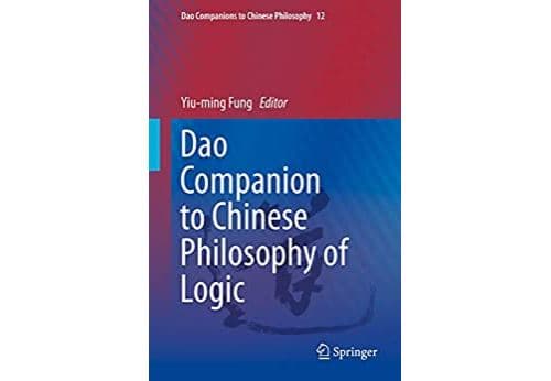 Dao Companion to Chinese Philosophy of Logic (Dao Companions to Chinese Philosophy Book 12) (English Edition) Format Kindle