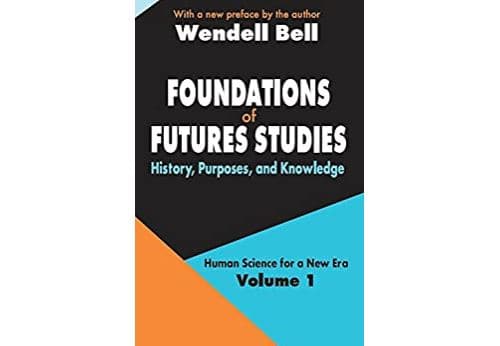 Foundations of Futures Studies: Volume 1: History, Purposes, and Knowledge (English Edition) Format Kindle