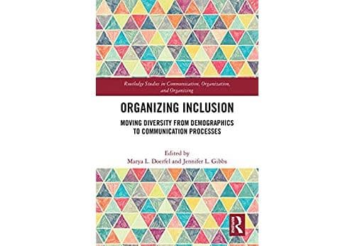 Organizing Inclusion: Moving Diversity from Demographics to Communication Processes (Routledge Studies in Communication, Organization, and Organizing) (English Edition) Format Kindle