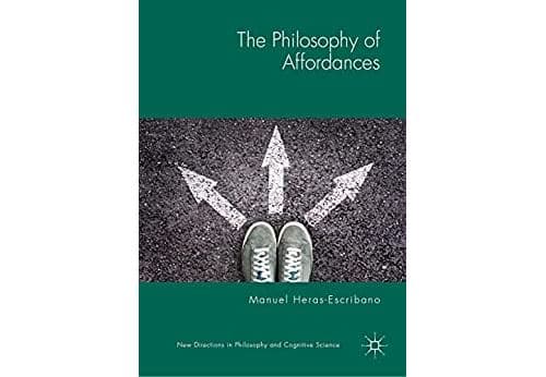 The Philosophy of Affordances (New Directions in Philosophy and Cognitive Science) (English Edition) Format Kindle