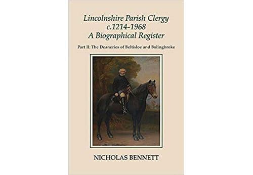 Lincolnshire Parish Clergy, c. 1214-1968: The Deaneries of Beltisloe and Bolingbroke Relié