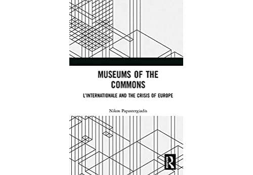 Museums of the Commons: L'Internationale and the Crisis of Europe (English Edition) Format Kindle
