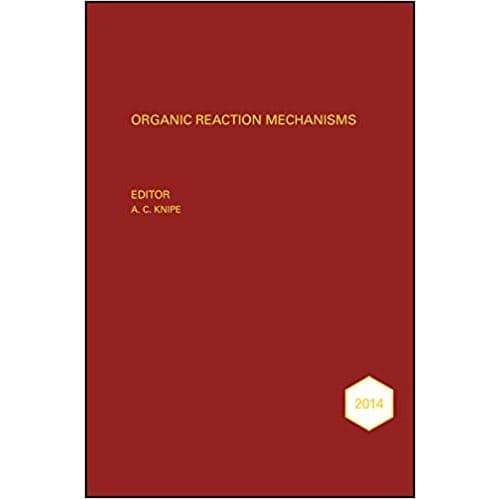 Organic Reaction Mechanisms 2014: An Annual Survey Covering the Literature Dated January to December 2014 Relié