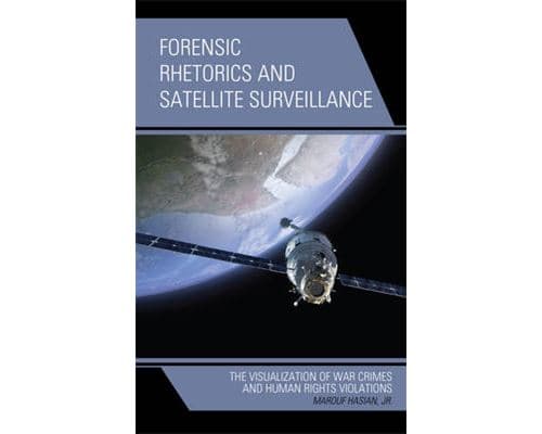 Forensic Rhetorics and Satellite Surveillance