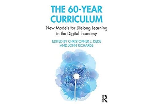 The 60-Year Curriculum: New Models for Lifelong Learning in the Digital Economy (English Edition) Format Kindle