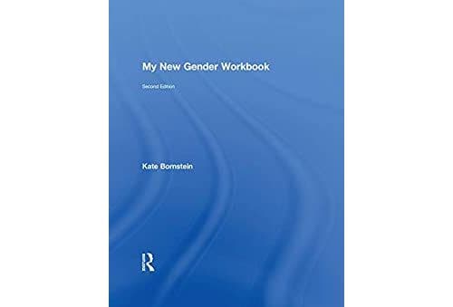 My New Gender Workbook: A Step-by-Step Guide to Achieving World Peace Through Gender Anarchy and Sex Positivity (English Edition) Format Kindle
