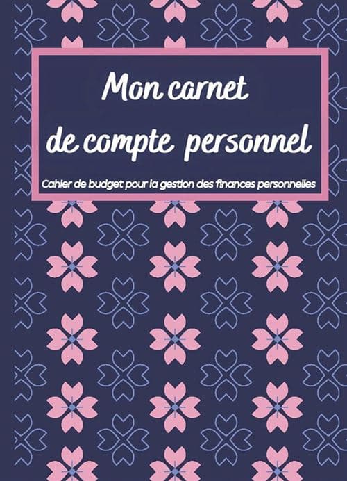 Carnet De Compte Personnel - Pour mieux gérer le budget