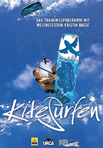 Kitesurfen - Das Trainingsprogramm Mit Weltmeisterin Kristin Boese