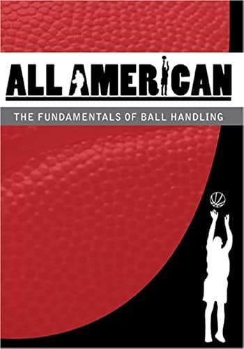 All-American Basketball: The Fundamentals Of Ball Handling